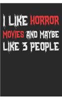 I Like Horror Movies And Maybe Like 3 People