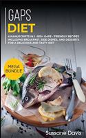 Gaps Diet: MEGA BUNDLE - 4 Manuscripts in 1 - 160+ GAPS - friendly recipes including breakfast, side dishes, and desserts for a delicious and tasty diet