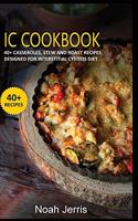 IC Cookbook: 40+ Casseroles, Stew and Roast recipes designed for Interstitial Cystitis diet