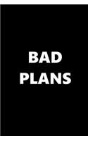 2020 Daily Planner Funny Humorous Bad Plans 388 Pages: 2020 Planners Calendars Organizers Datebooks Appointment Books Agendas