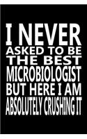 I never asked to be The Best Microbiologist, But Here I am Absolutely Crushing it