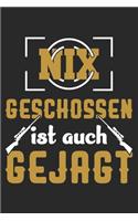 Nix Geschossen Ist Auch Gejagt