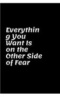 Everything You Want Is on the Other Side of Fear