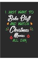 I Just Want to Bake Stuff and Watch Christmas Movies All Day