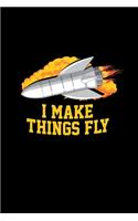 I Make Things Fly