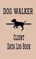 Dog Walker Client Data Log Book: 6 x 9 Dog Walking Tracking Address & Appointment Book with A to Z Alphabetic Tabs to Record Personal Customer Information (157 Pages)