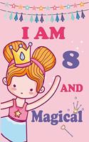 I'm 8 and Magical: A Fairy Birthday Journal on a Pink Background Birthday Gift for an 8 Year Old Girl (6x9" 100 Wide Lined & Blank Pages Notebook with more Artwork Ins