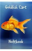 Goldfish Care Notebook: Customized Aquarium Goldfish Record Keeping Journal Notebook. Log Observations: Fish Behavior, Feeding, Temperature & Water Maintenance