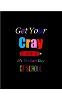 Get Your Cary On It's The Last Day Of School: Teacher Appreciation Notebook Or Journal