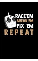 Race'em Break'em Fix'em Repeat