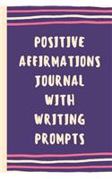 Positive Affirmations Journal With Writing Prompts