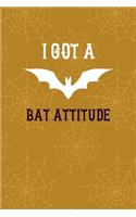 I Got A Bat Attitude: Notebook Journal Composition Blank Lined Diary Notepad 120 Pages Paperback Mustard Spiderweb Bat K