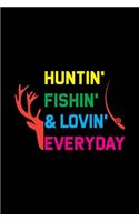 Huntin' Fishin' & Lovin' Everyday: My Prayer Journal, Diary Or Notebook For Tea Lover. 110 Story Paper Pages. 6 in x 9 in Cover.
