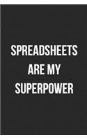 Spreadsheets Are My Superpower: Blank Lined Journal For Accountants CPA Accountancy Notebook Accounting Coworker Gag Gift