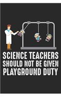 Science Teacher should not be given playground duty