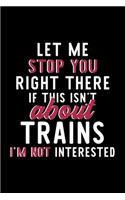 Let Me Stop You Right There If This Isn't About Trains I'm Not Interested