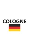 Cologne: Germany German Flag Country Notebook Journal Lined Wide Ruled Paper Stylish Diary Vacation Travel Planner 6x9 Inches 120 Pages Gift