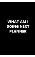 2020 Weekly Planner Funny Humorous What Doing Next Planner: 2020 Planners Calendars Organizers Datebooks Appointment Books Agendas