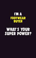 I Am A Footwear Buyer, What's Your Super Power?