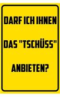 Darf ich ihnen das 