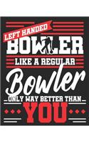 Left Handed Bowler Like A Regular Bowler Only Way Better Than You