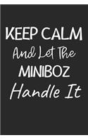 Keep Calm And Let The Miniboz Handle It: Lined Journal, 120 Pages, 6 x 9, Miniboz Dog Owner Gift Idea, Black Matte Finish (Keep Calm And Let The Miniboz Handle It Journal)