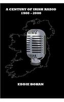 A Century of Irish Radio 1900 -2000