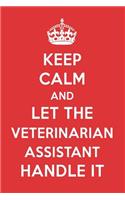 Keep Calm and Let the Veterinarian Assistant Handle It: The Veterinarian Assistant Designer Notebook