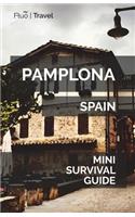 Pamplona Mini Survival Guide