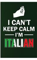 I Can't Keep Calm I'm Italian