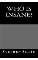 Who Is Insane?