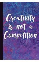 Creativity Is Not a Competition