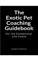 The Exotic Pet Coaching Guidebook