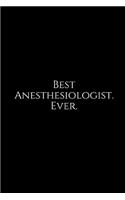 Best Anesthesiologist. Ever.