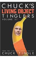 Chuck's Living Object Tinglers