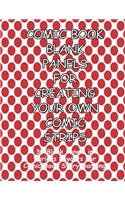 Comic Book Blank Panels for Creating Your Own Comic Strips