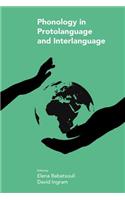 Phonology in Protolanguage and Interlanguage