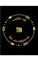 Wake Up Tin Be Awesome Notebook for a Tinsmith, Blank Lined Journal