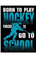 Born to Play Hockey Forced to Go to School