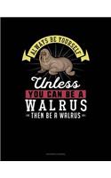 Always Be Yourself Unless You Can Be a Walrus Then Be a Walrus: Accounts Journal