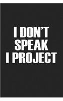 I Don't Speak I Project