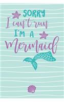 Sorry I Can't Run I'm a Mermaid: Purple Teal Cute Funny Mermaid Journal for Girls