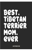 Best Tibetan Terrier Mom Ever Notebook
