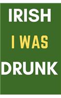 Irish I Was Drunk