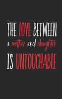 Love Between Mother & Daughter: 120 Blank Lined Pages Softcover Notes Journal, College Ruled Composition Notebook, 6x9 Mother & Daughter Quote Design Cover(6 Gift for Mother's Day)
