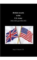 British Awards to the U.S. Army 1943-1945 and 1950-1953