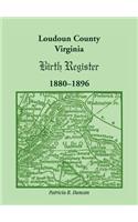 Loudoun County, Virginia Birth Register 1880-1896