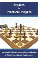 Studies for Practical Players: Improving Calculation and Resourcefulness in the Endgame