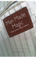 Man Made Magic - When Science Meets Fashion