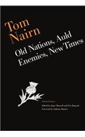 Tom Nairn: Old Nations, Auld Enemies, New Times